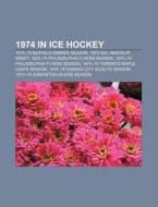1974 in ice hockey di Source Wikipedia edito da Books LLC, Reference Series