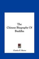 The Chinese Biography of Buddha edito da Kessinger Publishing