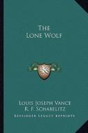 The Lone Wolf di Louis Joseph Vance edito da Kessinger Publishing