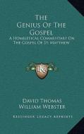 The Genius of the Gospel: A Homiletical Commentary on the Gospel of St. Matthew di David Thomas edito da Kessinger Publishing