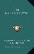The Black Bear (1910) di William Henry Wright edito da Kessinger Publishing