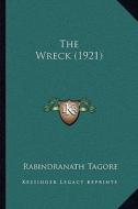 The Wreck (1921) di Rabindranath Tagore edito da Kessinger Publishing