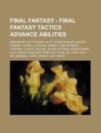 Final Fantasy - Final Fantasy Tactics Advance Abilities: Absorb MP, Auto Regen, Blitz, Bonecrusher, Boost, Chakra, Cheer, Chivalry, Combo, Concentrate di Source Wikia edito da Books LLC, Wiki Series