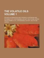 The Volatile Oils Volume 1 di Eduard Gildemeister edito da Rarebooksclub.com