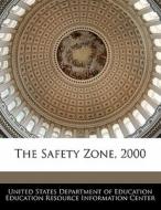 The Safety Zone, 2000 edito da Bibliogov