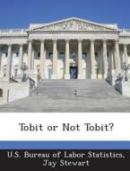 Tobit Or Not Tobit? di Jay Stewart edito da Bibliogov