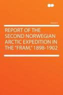 Report of the Second Norwegian Arctic Expedition in the "Fram," 1898-1902 Volume 3 edito da HardPress Publishing
