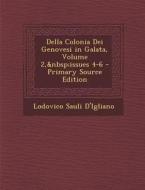 Della Colonia Dei Genovesi in Galata, Volume 2, Issues 4-6 di Lodovico Sauli D'Igliano edito da Nabu Press