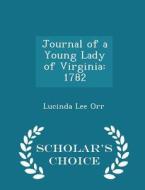 Journal Of A Young Lady Of Virginia di Lucinda Lee Orr edito da Scholar's Choice