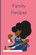 Family Recipes di Marquita Moore edito da Lulu.com