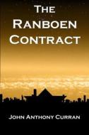 The Ranboen Contract di John Anthony Curran edito da Lulu.com