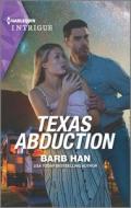 Texas Abduction di Barb Han edito da HARLEQUIN SALES CORP