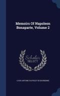 Memoirs Of Napoleon Bonaparte; Volume 2 edito da Sagwan Press