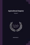 Agricultural Inquiry; Volume 3 di Anonymous edito da CHIZINE PUBN