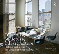 Furniture, Structure, Infrastructure di Nigel Bertram edito da Routledge
