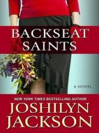 Backseat Saints di Joshilyn Jackson edito da Thorndike Press