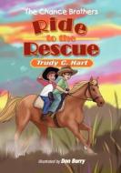 The Chance Brothers Ride to the Rescue di Trudy C. Hart edito da Booksurge Publishing