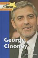 George Clooney di John F. Wukovits edito da Lucent Books