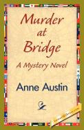 Murder at Bridge di Anne Austin edito da 1st World Library - Literary Society