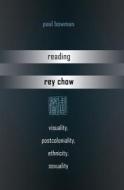 Reading Rey Chow di Paul Bowman edito da Lang, Peter