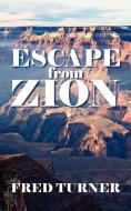 Escape from Zion di Fred Turner edito da AuthorHouse