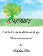 Mossy di Bettelou Tobin edito da AuthorHouse