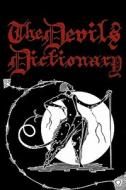 The Devil's Dictionary: Cool Collector's Edition Printed in Modern Gothic Calligraphy Fonts di Ambrose Bierce edito da Createspace
