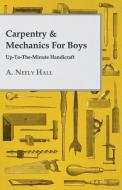 Carpentry & Mechanics for Boys di A. Neely Hall edito da Hildreth Press