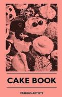 Cake Book di Various edito da Hewlett Press