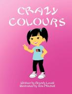 Crazy Colours di Brandy Lovell edito da AUTHORHOUSE