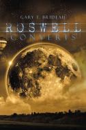 Roswell Converts di Gary T. Brideau edito da Xlibris