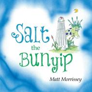 Salt The Bunyip di Matt Morrissey edito da Xlibris
