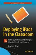Deploying iPads in the Classroom di Guy Hart-Davis edito da Apress