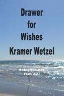 Drawer for Wishes: An Astrofish.Net Curation di Kramer Wetzel Fgs edito da Createspace