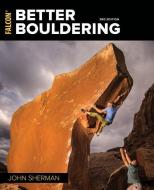 Better Bouldering di John Sherman edito da Rowman & Littlefield
