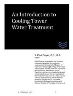 An Introduction to Cooling Tower Water Treatment di J. Paul Guyer edito da Createspace