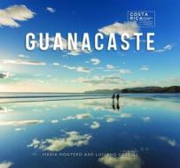 Guanacaste di Maria Montero, Luciano Capelli edito da COMSTOCK PUB