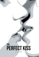 The Perfect Kiss di S. R. Blom edito da Balboa Press