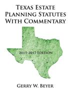Texas Estate Planning Statutes with Commentary di Gerry W. Beyer edito da AuthorHouse