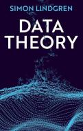 Data Theory: Interpretive Sociology and Computational Methods di Simon Lindgren edito da POLITY PR