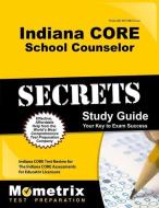 Indiana Core School Counselor Secrets Study Guide: Indiana Core Test Review for the Indiana Core Assessments for Educato edito da MOMETRIX MEDIA LLC