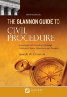 Glannon Guide to Civil Procedure di Joseph W Glannon edito da ASPEN PUB