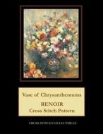 Vase of Chrysanthemums: Renoir Cross Stitch Pattern di Cross Stitch Collectibles edito da Createspace Independent Publishing Platform