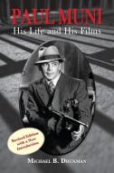 Paul Muni - His Life and His Films di Michael B. Druxman edito da BEARMANOR MEDIA
