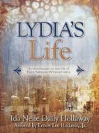Lydia's Life di Ida Nelle Daily Hollaway, Ernest Holloway edito da XULON PR