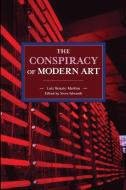 The Conspiracy of Modern Art di Luiz Renato Martins edito da HISTORICAL MATERIALISM