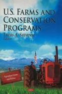 U.S. Farms & Conservation Programs edito da Nova Science Publishers Inc