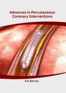 Advances in Percutaneous Coronary Interventions edito da HAYLE MEDICAL