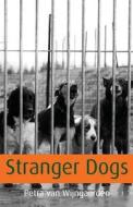 Stranger Dogs di Petra Van Wijngaarden edito da America Star Books