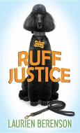 Ruff Justice di Laurien Berenson edito da CTR POINT PUB (ME)